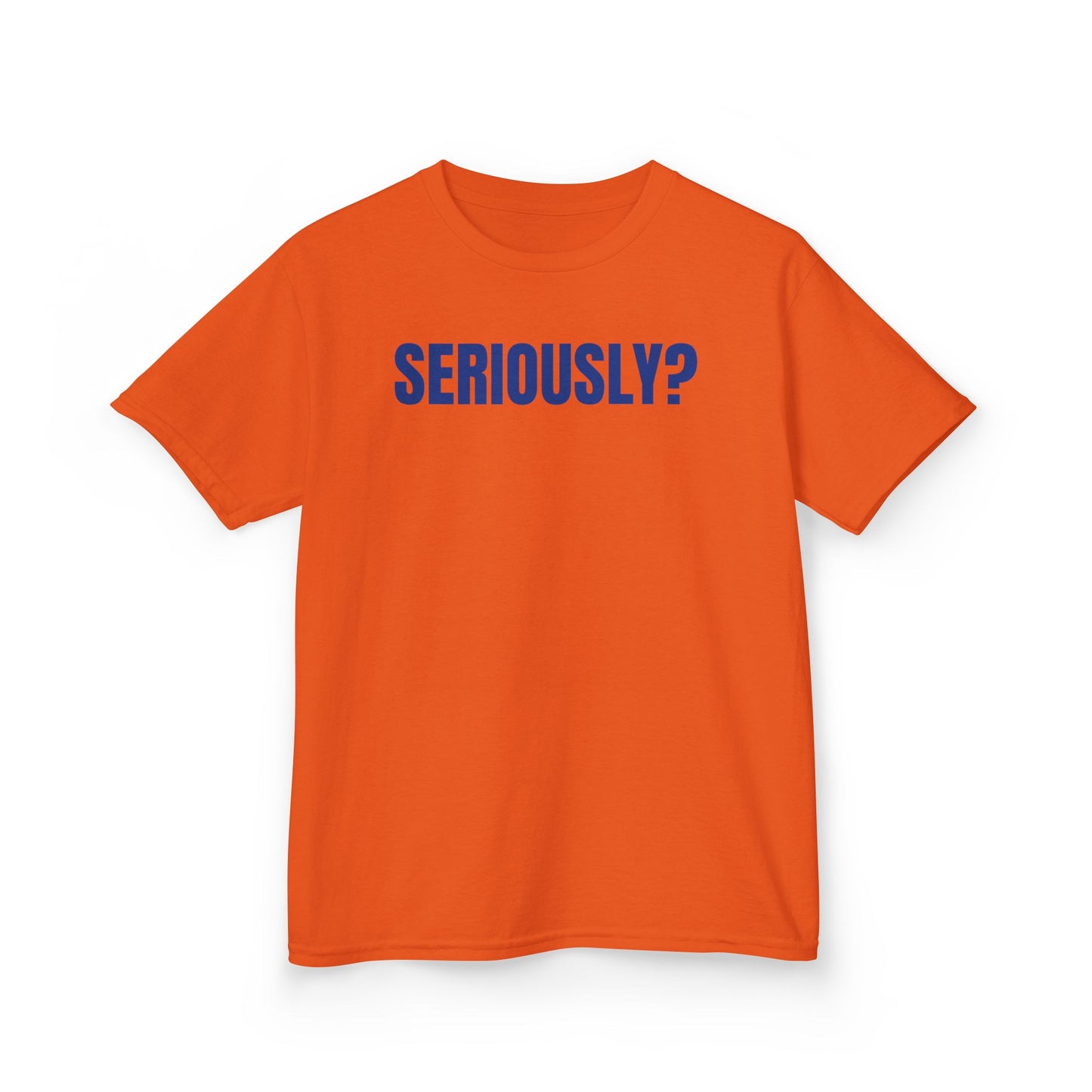 "SERIOUSLY?" Youth T-shirt