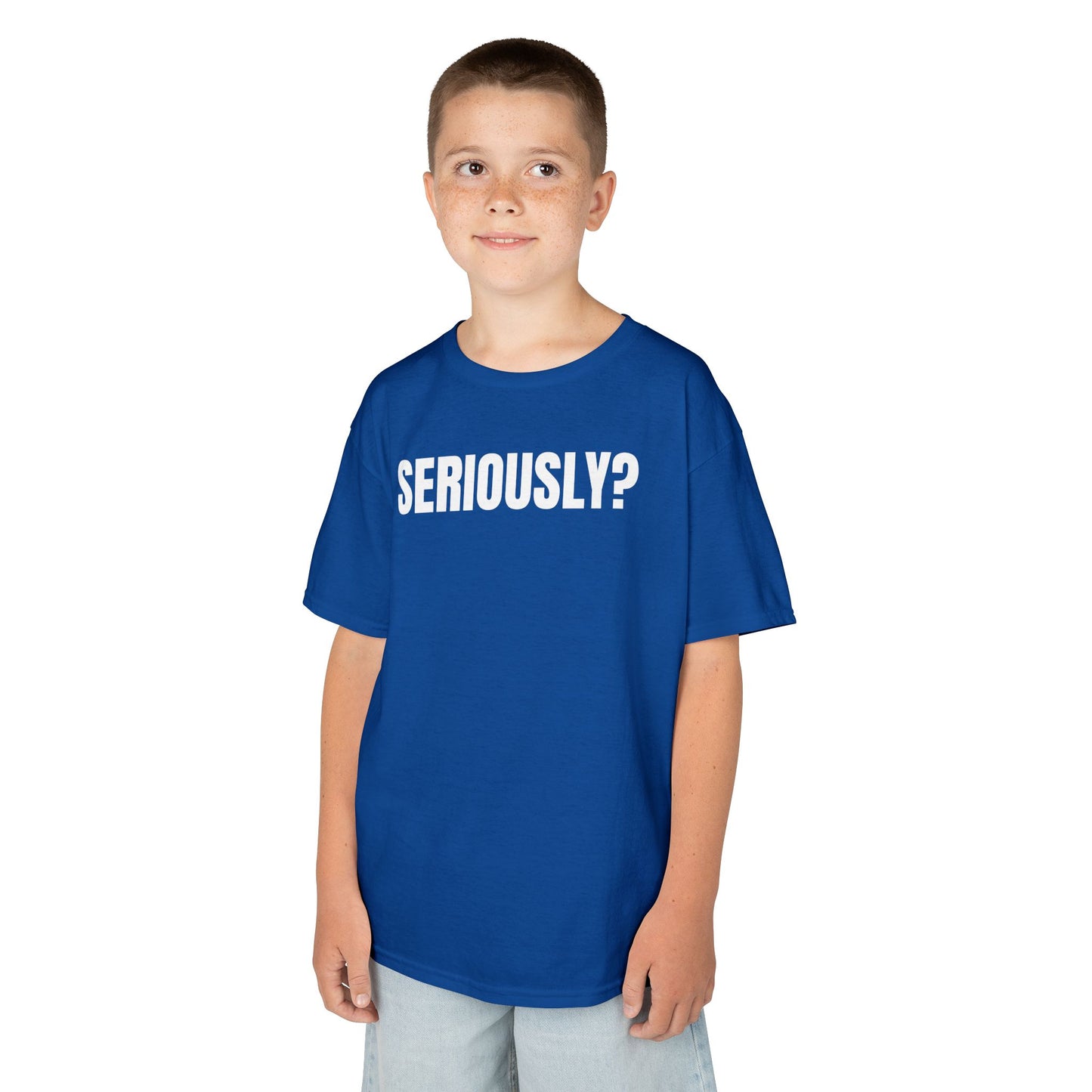 "SERIOUSLY?" Youth T-shirt