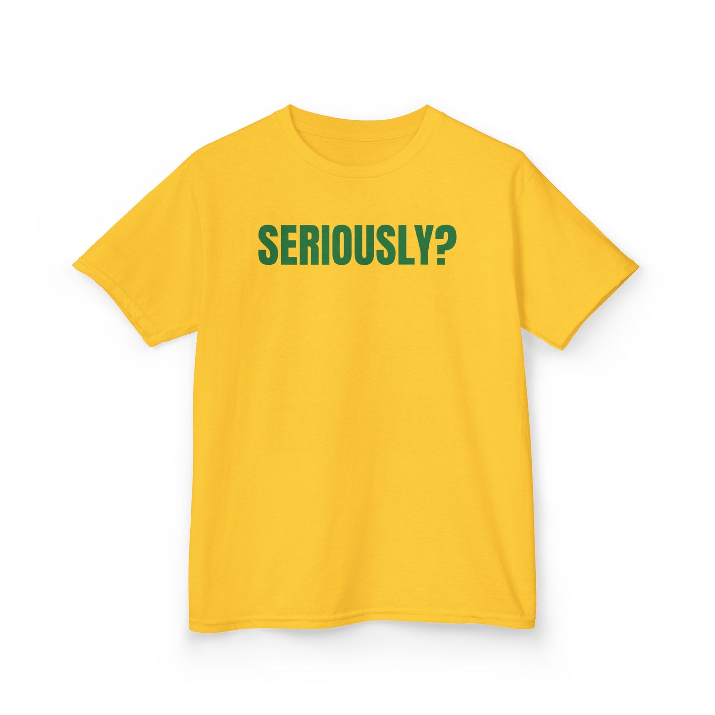 "SERIOUSLY?" Youth T-shirt
